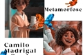História: Metamorfose (Camilo Madrigal x Reader)