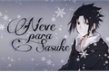 História: Neve para Sasuke - Narusasu
