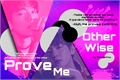 História: Prove Me Otherwise (Baekhyun - EXO)