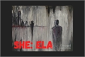 História: She: Ela - Season 1