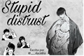 História: Stupid distrust - Imagine Toji Zeni&#39;n