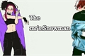 História: The Mr&#39;s.Snowman