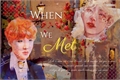 História: When We Met - Vhope