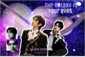 História: The galaxy in your eyes - Jakehoon