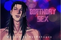 História: Birthday Sex - Suguru Geto
