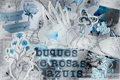 História: Buqu&#234;s e rosas azuis.