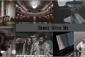 História: Dance With Me