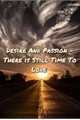 História: Desire And Passion - There is Still Time To Love