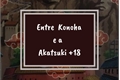 História: Entre Konoha e a Akatsuki