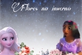 História: Flores no inverno. - Elsa e Isabela