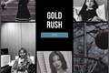História: Gold Rush - Satzu