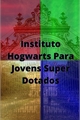 História: Instituto Hogwarts Para Jovens Super Dotados(Hiatus)