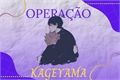 História: OPERA&#199;&#195;O: Kageyama