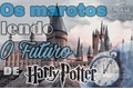 História: Os Marotos Lendo o Futuro de Harry Potter