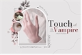 História: Touch of a Vampire