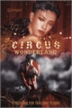 História: Wonderland Circus - O Mist&#233;rio Por Tr&#225;s das Tendas