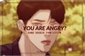 História: You Are Angry? ( Kang Doosik - Shell Boy One Shot )