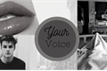 História: Your voice