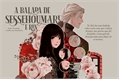 História: A Balada de Sesshoumaru e Rin