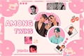 História: Among Twins - Woosan