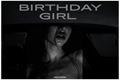 História: Birthday Girl (One-Shot)