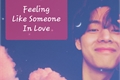 História: Feeling Like Someone In Love ( TaeKook )