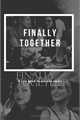 História: Finally Together