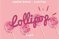 História: Lollipop - Castiel