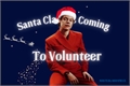 História: Santa Claus Is Coming... To volunteer!