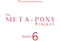 História: The Meta-Pony Project Season 6