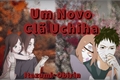 História: Um novo cl&#227; Uchiha -Itaizu e Obirin