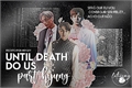 História: Until death do us part ( jaywon heewon )