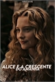 História: Alice e A Crescente do Amanh&#227;