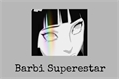 História: Barbi Superestar(Sakuhina)