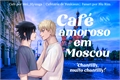 História: Caf&#233; amoroso em Moscou