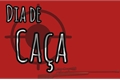 História: Dia de Ca&#231;a