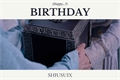 História: (Happy...?) Birthday