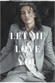História: Let me love you - Keisuke Baji