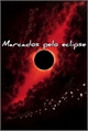 História: Marcados pelo eclipse - Interativa