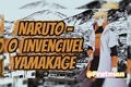 História: Naruto - O Invenc&#237;vel Yamakage