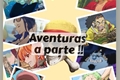 História: One Piece - Aventuras a Parte !!