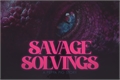 História: Savage Solvings