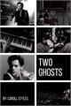 História: Two Ghosts
