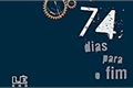 História: 74 Dias Para O Fim