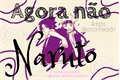 História: Agora n&#227;o Naruto! ( Narusasu - oneshot )