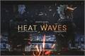 História: Heat Waves