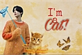 História: I&#39;m a cat! - Yang Jungwon
