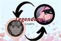 História: Legendary Lovers - ShisuSaku