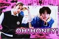História: Oh! Honey! - Hyunsung