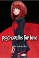 História: Psychopaths for love